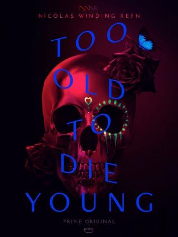  ,    / Too Old to Die Young (2019)