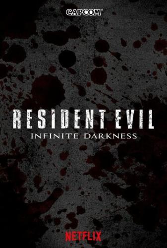 Фильм Обитель зла: Бесконечная тьма / Resident Evil: Infinite Darkness (2021)